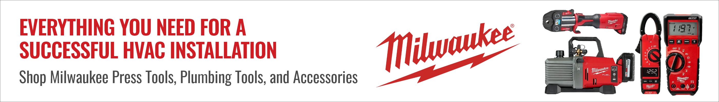 Everything You Need For A Successful HVAC Installation. Shop Milwaukee Press Tools, Plumbing Tools, and Accessories.