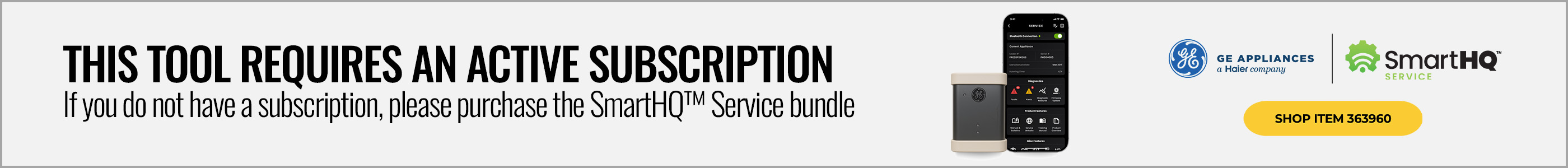 This tool requires an active subscription. If you do not have a subscription, please purchase the SmartHQ™ Service bundle.