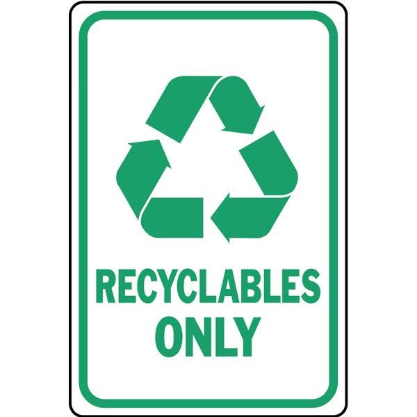 Hy-Ko "Recyclables Only" Sign, 12 X 18" Standard Aluminum