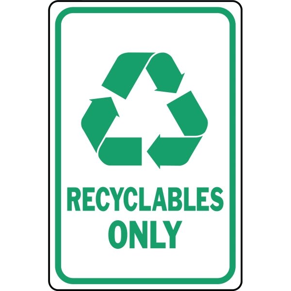 Hy-Ko "Recyclables Only" Sign, 12 X 18" Standard Aluminum