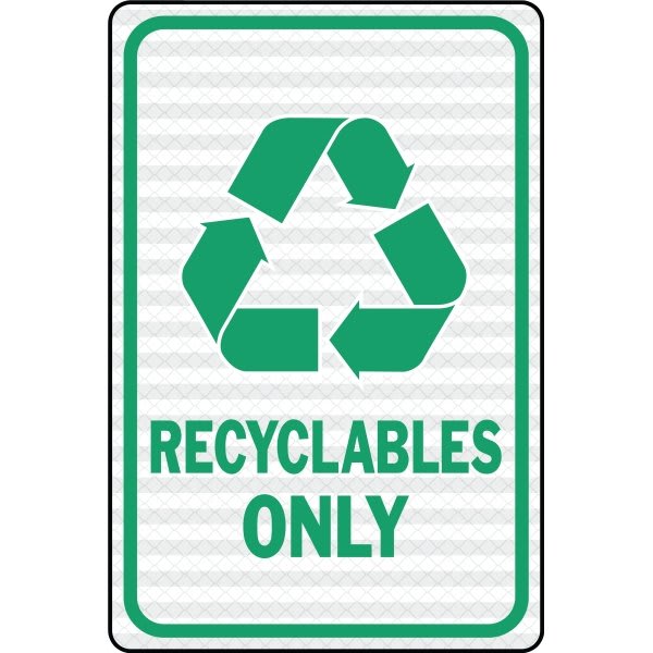 Hy-Ko "Recyclables Only" Sign, 12 X 18" Reflective Heavy Duty Aluminum