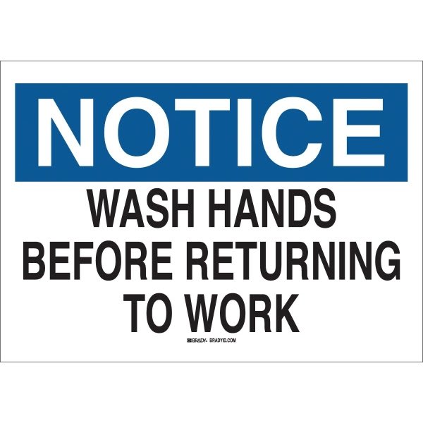 Brady® 7 X 10" Plastic "Notice Wash Hands Before Returning To Work" Sign