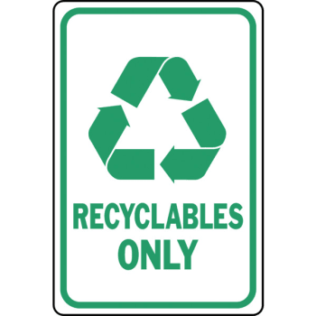 12 x 18" Standard Thickness Aluminum "Recyclables Only" Sign | HD Supply