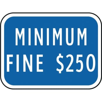 Image for HY-KO "Minimum Fine 250" Sign,  9 X 12" Heavy Duty Aluminum from HD Supply
