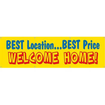 Horizontal Best Location/Best Price/Welcome Home! Banner, 10' x 3'