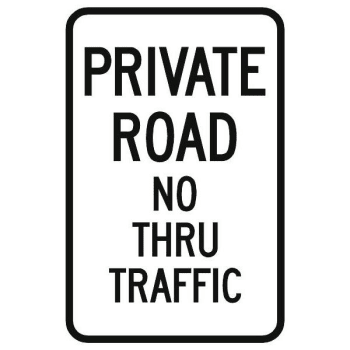 "Private Road/No Thru Traffic" Sign, Non-Reflective, 12 x 18"