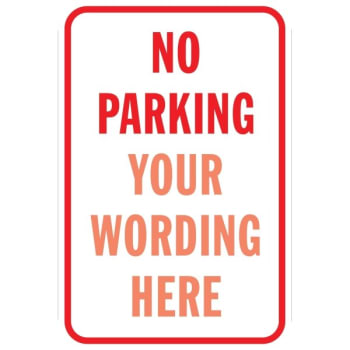 Semi-Custom No Parking Sign, Non-Reflective, 12 x 18