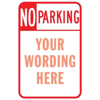 Semi-Custom No Parking/Your Words Here Sign, Non-Reflective, 12 x 18