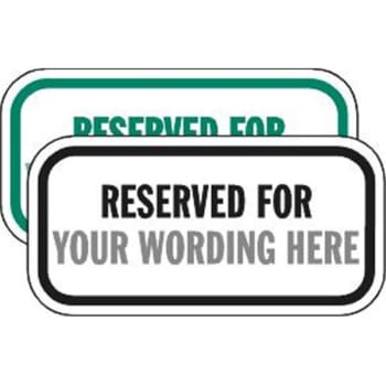 Image for Semi-Custom Reserved For/Your Wording Here Sign, Non-Reflective, 12 x 6 from HD Supply