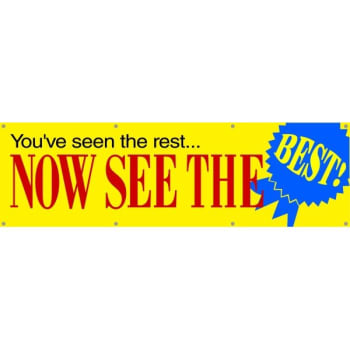Image for Horizontal You've Seen The Rest/now See The Best! Banner, 10' X 3' from HD Supply