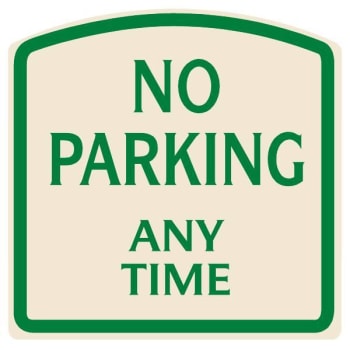 Image for No Parking Any Time Sign, Green On Ivory, Non-Reflective, 16 X 16 from HD Supply