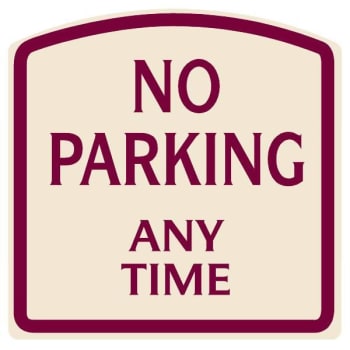Image for No Parking Any Time Sign, Burgundy On Ivory, Non-Reflective, 16 X 16 from HD Supply