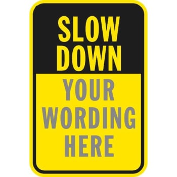 Image for Semi-Custom Slow Down...  Sign, Reflective, 18 X 24" from HD Supply