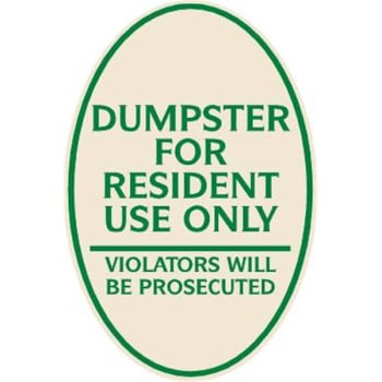Image for Dumpster For Resident Use Only Oval Designer Sign, Green On Ivory, 12 X 18 from HD Supply