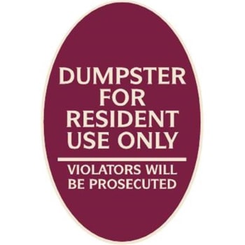 Image for Dumpster For Resident Use Only Oval Sign, Ivory On Burgundy, 12 X 18 from HD Supply