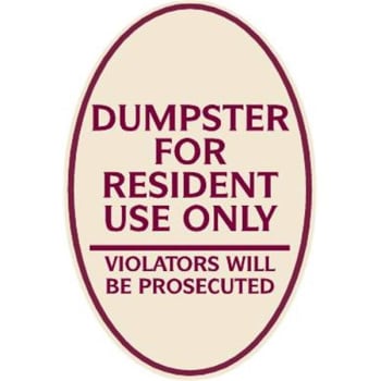 Image for Dumpster For Resident Use Only Oval Sign, Burgundy On Ivory, 12 X 18 from HD Supply