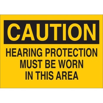 Image for Brady® Stick-On 7 x 10" "CAUTION EAR PROTECTION MUST BE WORN IN THIS AREA" Sign from HD Supply