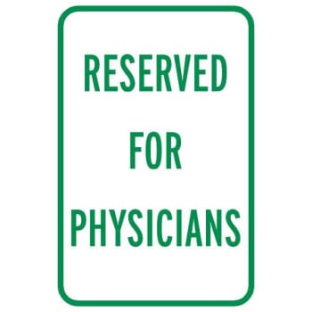 Image for Reserved For Physicians Parking Sign, Reflective, 12 X 18 from HD Supply