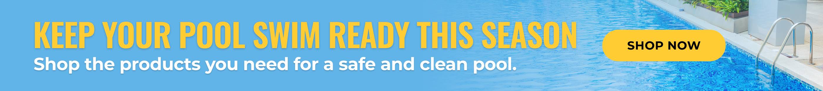 Keep Your Pool Swim Ready This Season