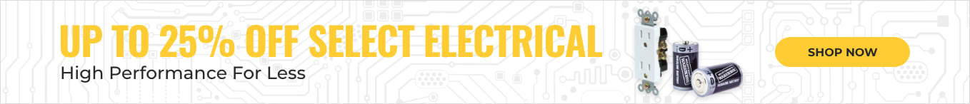 Up To 25% Off Select Electrical