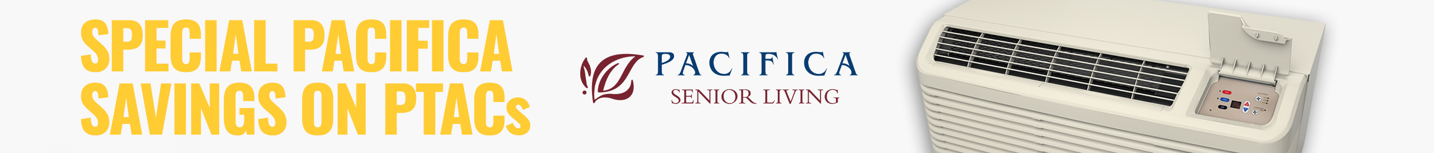 SPECIAL PACIFICA SAVINGS ON PTAC UNITS