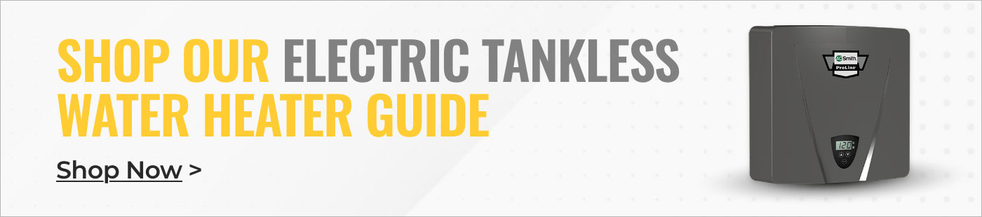 Shop Our Electric Tankless Water Heater Guide